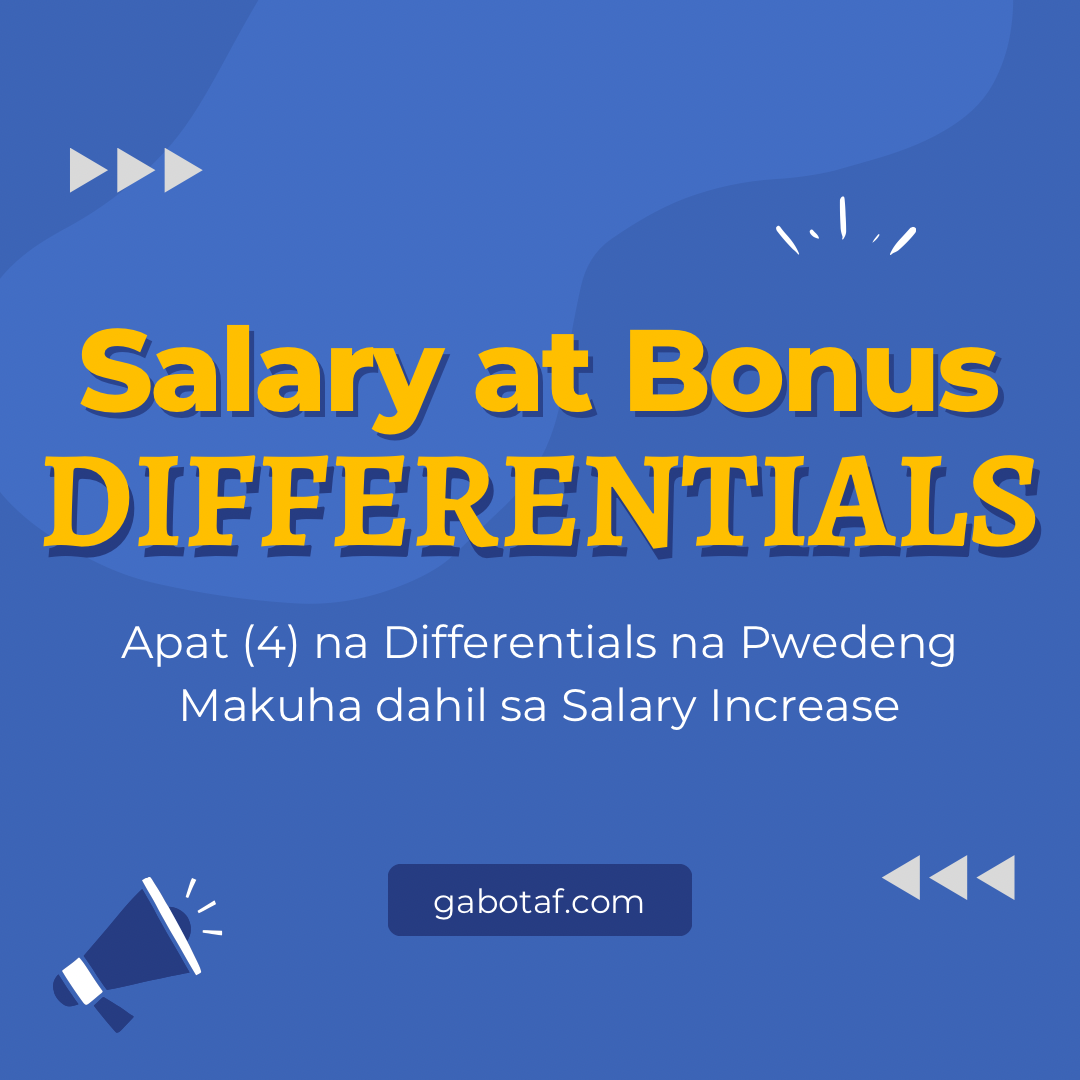 Apat (4) na “Monetary Differentials” Dahil sa Salary Increase
